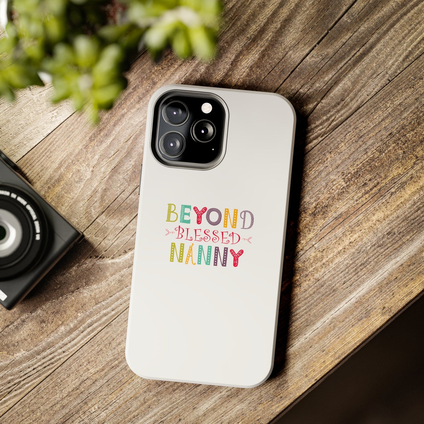 Beyond Blessed Nanny - Playful - Tough Phone Cases