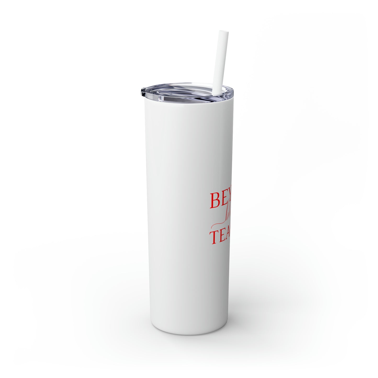 Beyond Blessed Teacher - Plain Skinny Tumbler with Straw, 20oz