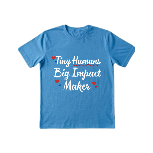Tiny Humans Big Impact Maker