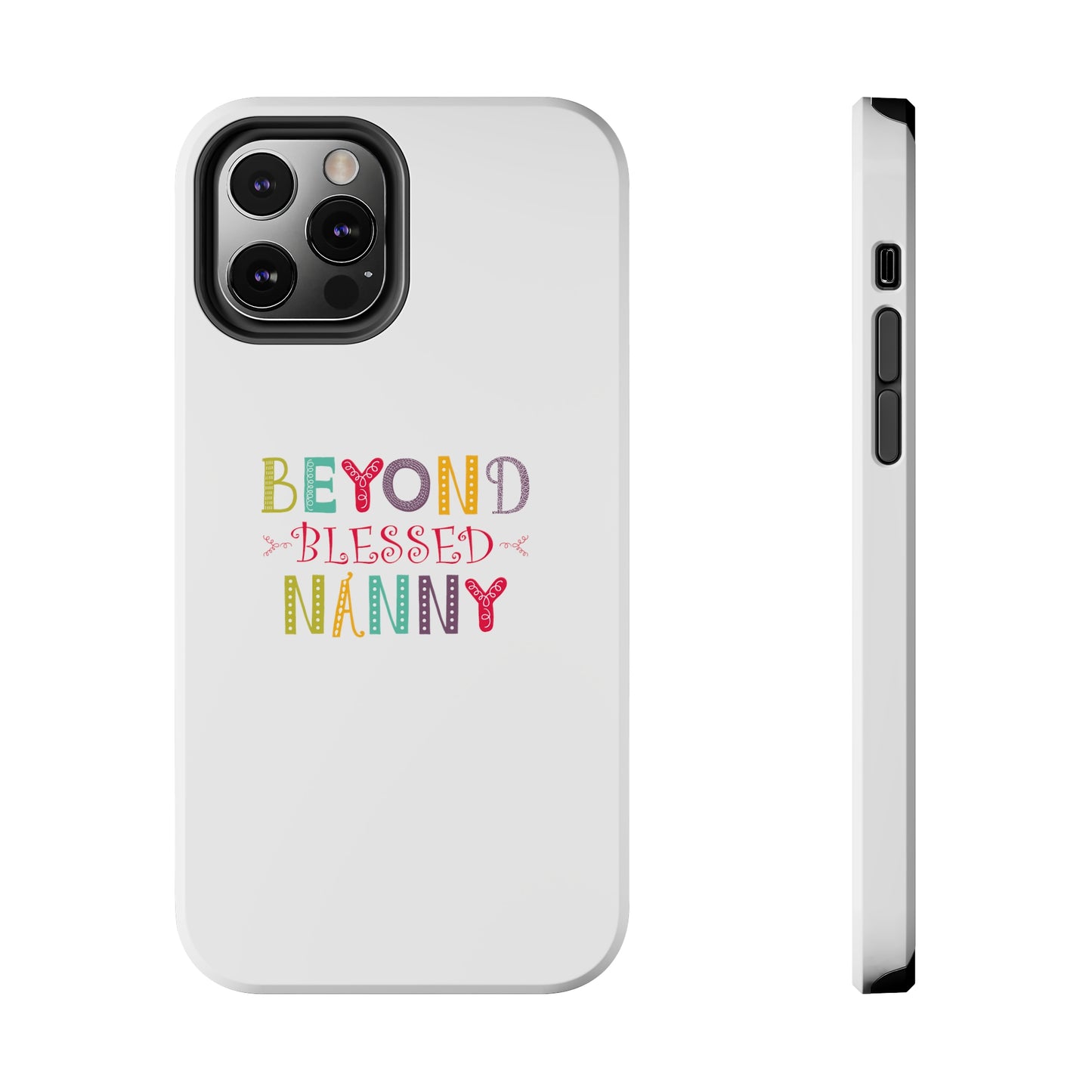 Beyond Blessed Nanny - Playful - Tough Phone Cases