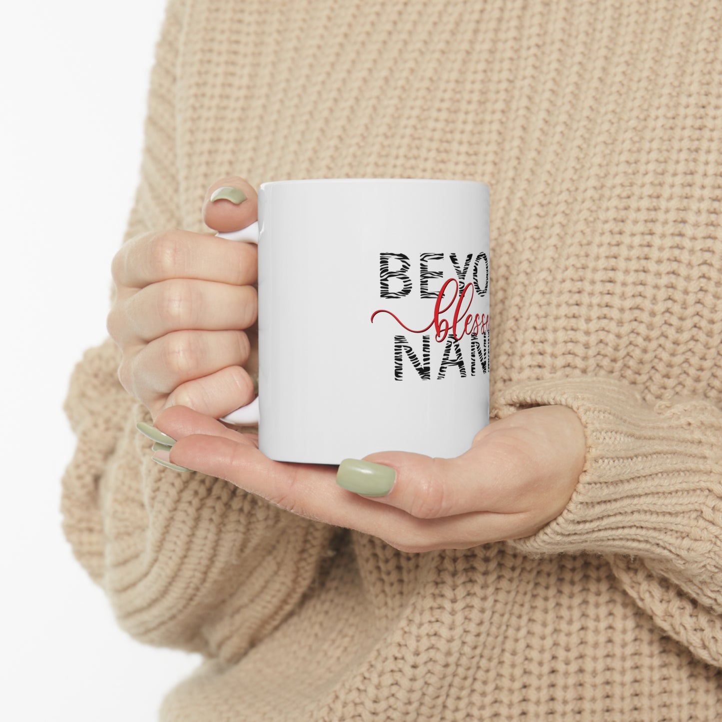 Beyond Blessed Nanny - Ceramic Mug 11oz