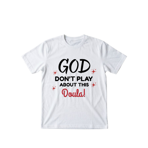 GOD DON'T PLAY ABOUT THIS Doula!