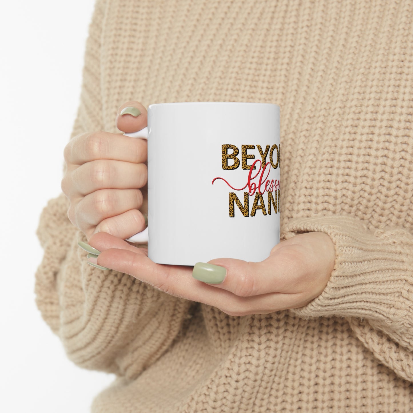 Beyond Blessed Nanny - Ceramic Mug 11oz