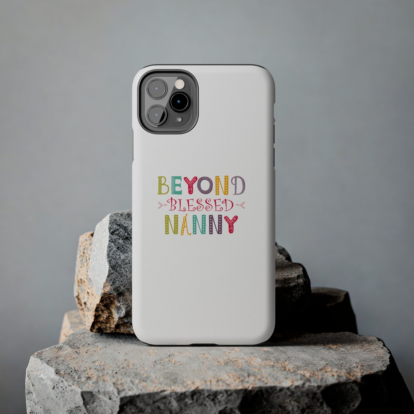 Beyond Blessed Nanny - Playful - Tough Phone Cases