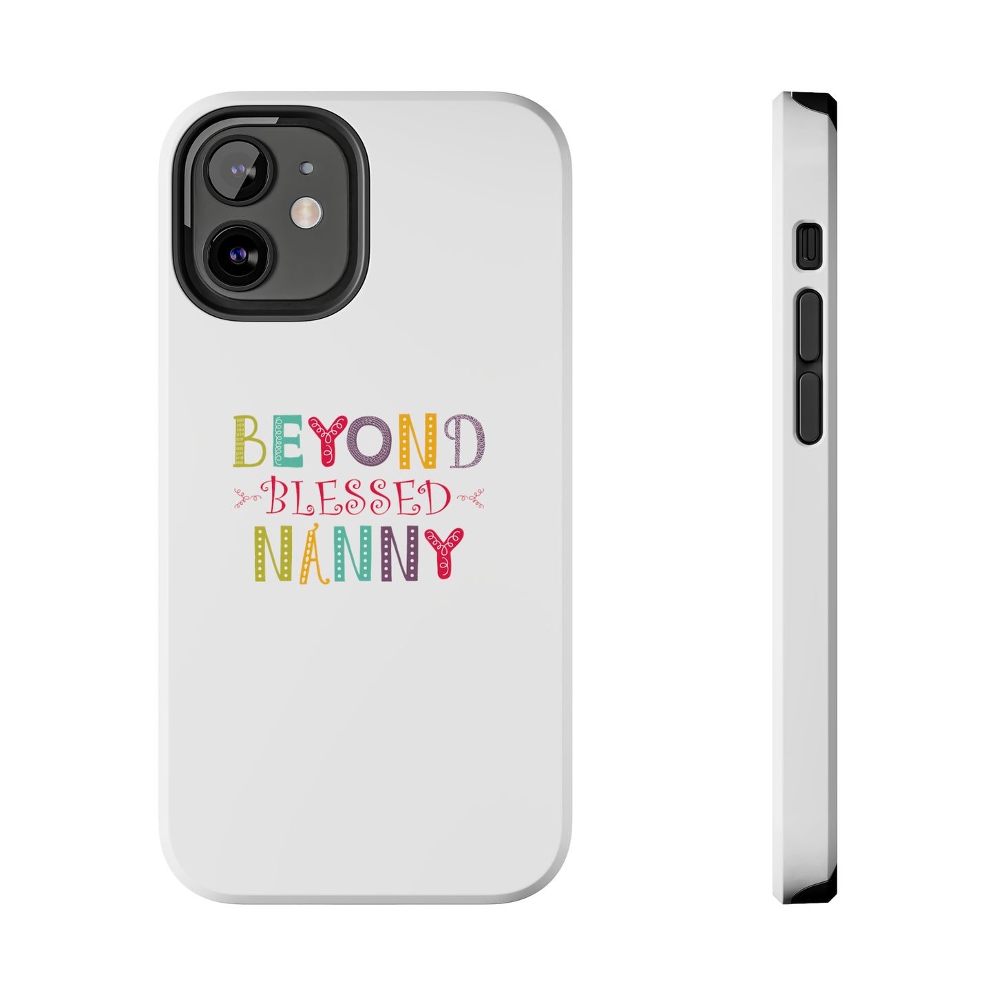 Beyond Blessed Nanny - Playful - Tough Phone Cases